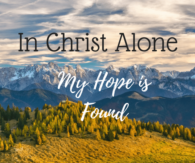 In Christ alone my hope is found